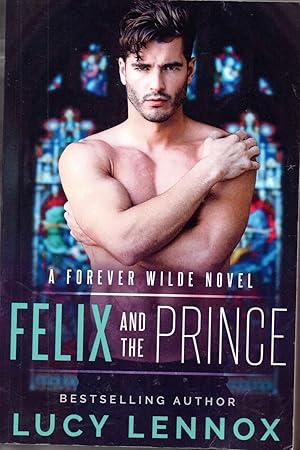 Bild des Verkufers fr Felix and the Prince: A Forever Wilde Novel zum Verkauf von Warren Hahn