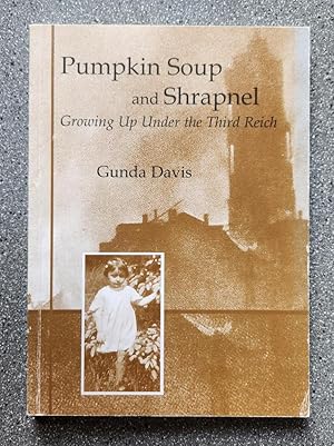 Pumpkin Soup and Shrapnel: Growing Up Under the Third Reich