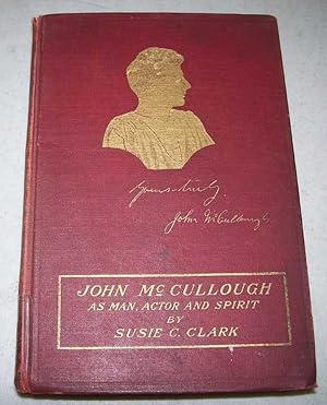 Seller image for John McCullough as Man, Actor, and Spirit for sale by Easy Chair Books