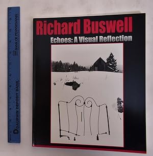 Immagine del venditore per Richard Buswell Echoes: A Visual Reflection venduto da Mullen Books, ABAA