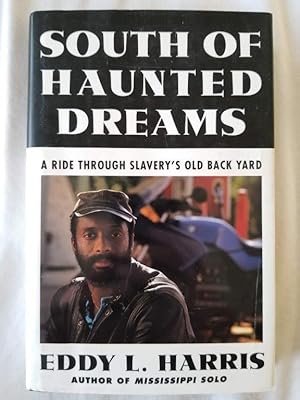 South of Haunted Dreams: A Ride Through Slavery's Old Back Yard