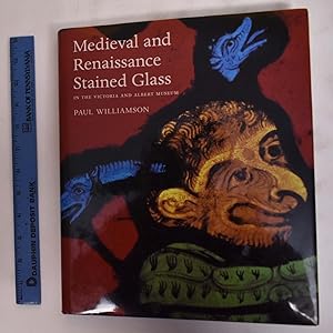 Seller image for Medieval and Renaissance Stained Glass in the Victoria and Albert Museum for sale by Mullen Books, ABAA