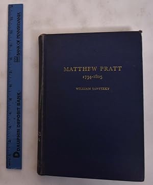 Seller image for Matthew Pratt (1734-1805): A Study of his Work (Vol. 1 in the Studies in Early American Portraiture series) for sale by Mullen Books, ABAA