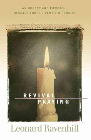 Seller image for Revival Praying : An Urgent And Powerful Message For The Family Of Christ for sale by GreatBookPrices