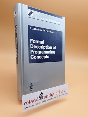 Immagine del venditore per Formal description of programming concepts / Erich J. Neuhold ; Manfred Paul (eds.). With contributions by K. R. Apt . / State-of-the-art reports / IFIP venduto da Roland Antiquariat UG haftungsbeschrnkt