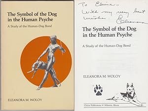 The Symbol of the Dog in the Human Psyche A Study of the Human-Dog Bond SIGNED