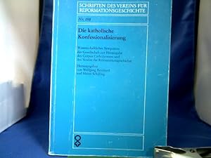 Die katholische Konfessionalisierung : wissenschaftliches Symposium der Gesellschaft zur Herausga...