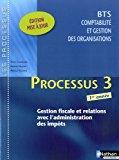 Seller image for Processus 3 : Gestion Fiscale Et Relations Avec L'administration Des Impts : Bts Cgo 1re Anne for sale by RECYCLIVRE