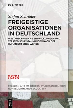 Seller image for Freigeistige Organisationen in Deutschland : Weltanschauliche Entwicklungen Und Strategische Spannungen Nach Der Humanistischen Wende -Language: german for sale by GreatBookPrices