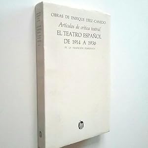 Bild des Verkufers fr Obras de Enrique Dez-Canedo: El teatro espaol de 1914 a 1936. IV. La tradicin inmediata. (Artculos de crtica teatral) zum Verkauf von MAUTALOS LIBRERA