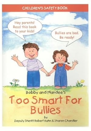 Immagine del venditore per Bobby and Mandee's Too Smart for Bullies: Children's Safety Book by Kahn, Robert, Chandler, Sharon [Paperback ] venduto da booksXpress