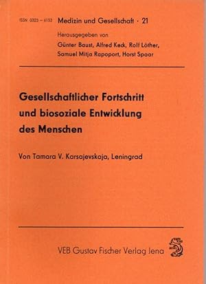 Gesellschaftlicher Fortschritt und biosoziale Entwicklung des Menschen.