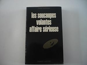 Les soucoupes volantes affaire sérieuse