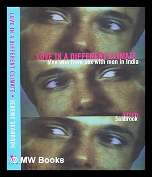 Seller image for Love in a different climate : the meaning of men who have sex with men in India for sale by MW Books