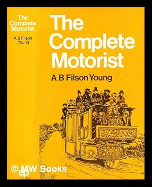 Seller image for The complete motorist : being an account of the evolution and construction of the modern motor-car, with notes on the selection, use, and maintenance of the same, and on the pleasures of travel upon the public roads for sale by MW Books