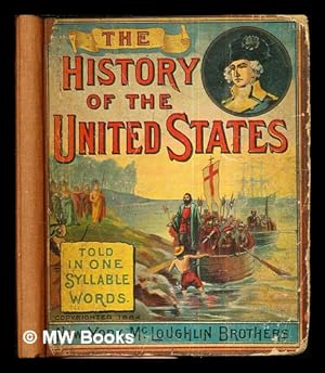 Imagen del vendedor de The History of the United States: told in one syllable words by Miss Josphine Pollard: with colored illustrations a la venta por MW Books