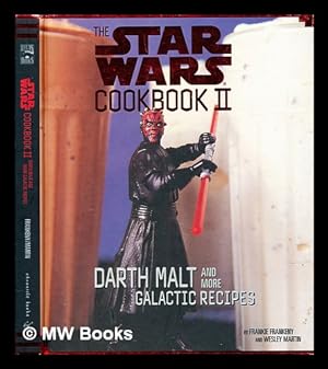 Seller image for The Star Wars cookbook II : darth malt and more galactic recipes for sale by MW Books