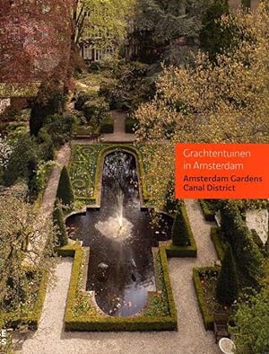 Seller image for Amsterdamse grachtentuinen Geschiedenis en schoonheid for sale by Antiquariaat Digitalis