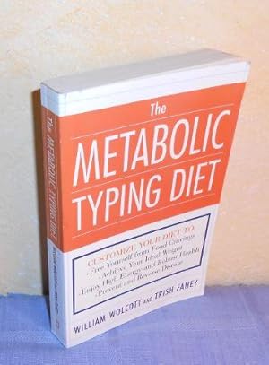 The Metabolic Typing Diet : Customize Your Diet to: Free Yourself from Food Cravings, Archieve Yo...