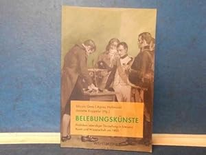 Bild des Verkufers fr Belebungsknste Praktiken lebendiger Darstellung in Literatur, Kunst und Wissenschaft um 1800 zum Verkauf von Eugen Kpper