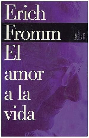 Imagen del vendedor de El Amor A La Vida (Biblioteca Erich Fromm) (Spanish Edition) a la venta por Von Kickblanc