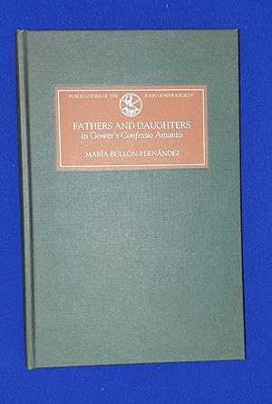 Imagen del vendedor de Fathers and Daughters in Gower's Confessio Amantis: Authority, Family, State, and Writing. a la venta por Wykeham Books