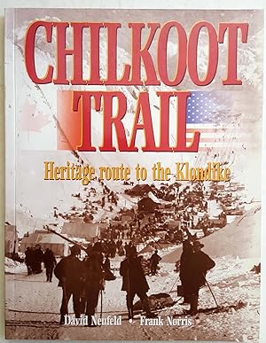 Imagen del vendedor de Chilkoot Trail: Heritage Route to the Klondike a la venta por Shoestring Collectibooks