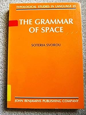 The Grammar of Space (Typological Studies in Language)