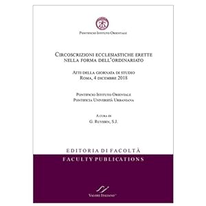 Seller image for Circoscrizioni ecclesiastiche erette nella forma dell'ordinariato. Atti della giornata di studio (Roma, 4 dicembre 2018). Pontificio Istituto Orientale e Pontificia Universit� Urbaniana for sale by VALORE ITALIANO srl