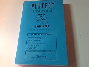 Imagen del vendedor de Perfect I'm Not- Uncorrected Proof Boomer on Beer, Brawls, Backaches & Baseball a la venta por TLM Books