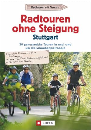 Seller image for Radtouren ohne Steigung Stuttgart: 30 genussreiche Touren in und rund um die Schwabenmetropole : 30 genussreiche Touren in und rund um die Schwabenmetropole for sale by AHA-BUCH