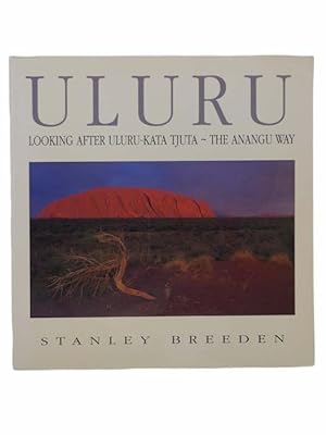Seller image for Uluru: Looking After Uluru-Kata Tjuta The Anangu Way for sale by Yesterday's Muse, ABAA, ILAB, IOBA