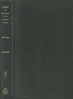 Seller image for Calendar of Documents and Related Historical Materials in the Archival Center Archdiocese of Los Angeles for the Most Reverand John Joseph Cantwell, Volume One (1918-1935) for sale by Back of Beyond Books