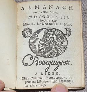 Almanach pour cette Année MDCCXCVIII Supputé par Mtre M. Laensbergh, Math. À Liège. [SUIVI DE] Al...