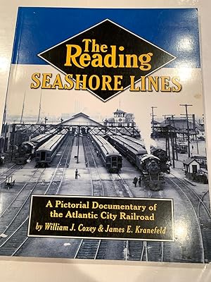 THE READING SEASHORE LINES a pictorial documentary of the Atlantic City railroad