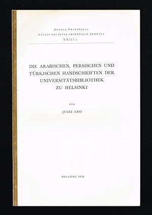 Seller image for Die Arabischen, Persischen und Trkischen Handschriften der Universittsbibliothek zu Helsinki. for sale by Hatt Rare Books ILAB & CINOA