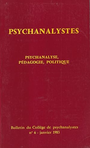 Image du vendeur pour Psychanalystes. - N 6 - Janvier 1983 - Psychanalyse, Pdagogie, Politique. mis en vente par PRISCA
