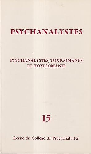 Bild des Verkufers fr Psychanalystes. - N 15 - Psychanalystes, Toxicomanes et Toxicomanie. zum Verkauf von PRISCA