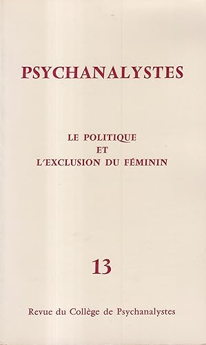 Immagine del venditore per Psychanalystes. - N 13 - Le politique et l'exclusion du fminin. venduto da PRISCA