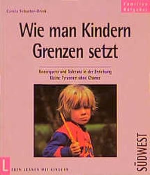Seller image for Wie man Kindern Grenzen setzt for sale by Versandantiquariat Felix Mcke