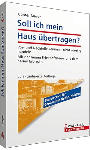 Bild des Verkufers fr Soll ich mein Haus bertragen?: Vor- und Nachteile kennen - nicht voreilig handeln. Mit der neuen Erbschaftsteuer und dem neuen Erbrecht zum Verkauf von Versandantiquariat Felix Mcke