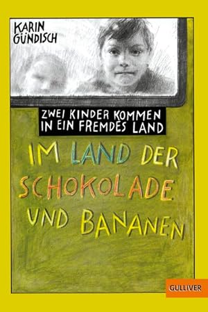 Bild des Verkufers fr Im Land der Schokolade und Bananen: Zwei Kinder kommen in ein fremdes Land (Gulliver) zum Verkauf von Versandantiquariat Felix Mcke