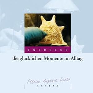Seller image for Entdecke die glcklichen Momente im Alltag for sale by Versandantiquariat Felix Mcke
