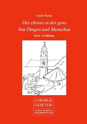 Seller image for Des choses et des gens - Von Dingen und Menschen: Recit - Erzhlung (Cornelia Goethe Literaturverlag) for sale by Versandantiquariat Felix Mcke