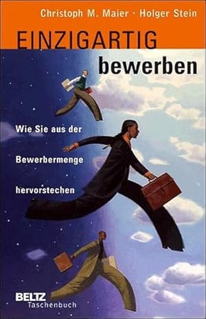 Imagen del vendedor de Einzigartig bewerben: Wie Sie aus der Bewerbermenge hervorstechen (Beltz Taschenbuch) a la venta por Versandantiquariat Felix Mcke