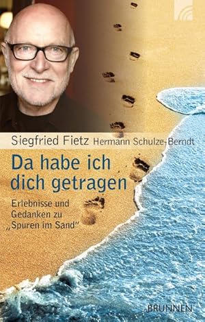 Bild des Verkufers fr Da habe ich dich getragen: Erlebnisse und Gedanken zu "Spuren im Sand" zum Verkauf von Versandantiquariat Felix Mcke