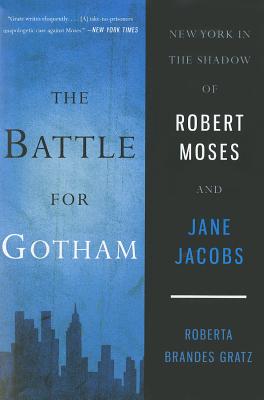 Seller image for The Battle for Gotham: New York in the Shadow of Robert Moses and Jane Jacobs (Paperback or Softback) for sale by BargainBookStores