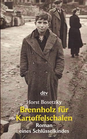 Image du vendeur pour Brennholz fr Kartoffelschalen : Roman eines Schlsselkindes. / dtv ; 20078. mis en vente par Versandantiquariat Nussbaum