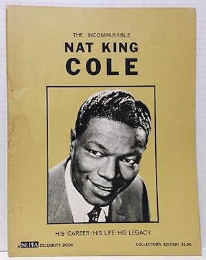 Imagen del vendedor de The incomparable Nat King Cole his career-his life-his legacy collector's edition a la venta por Philosopher's Stone Books