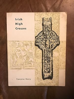 Seller image for Irish High Crosses Ard-chroiseanna Eireann by Francoise Henry for sale by Three Geese in Flight Celtic Books